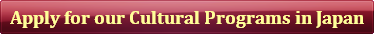 Apply Now for Our Cultural Program! Apply Now for Our Cultural Program!